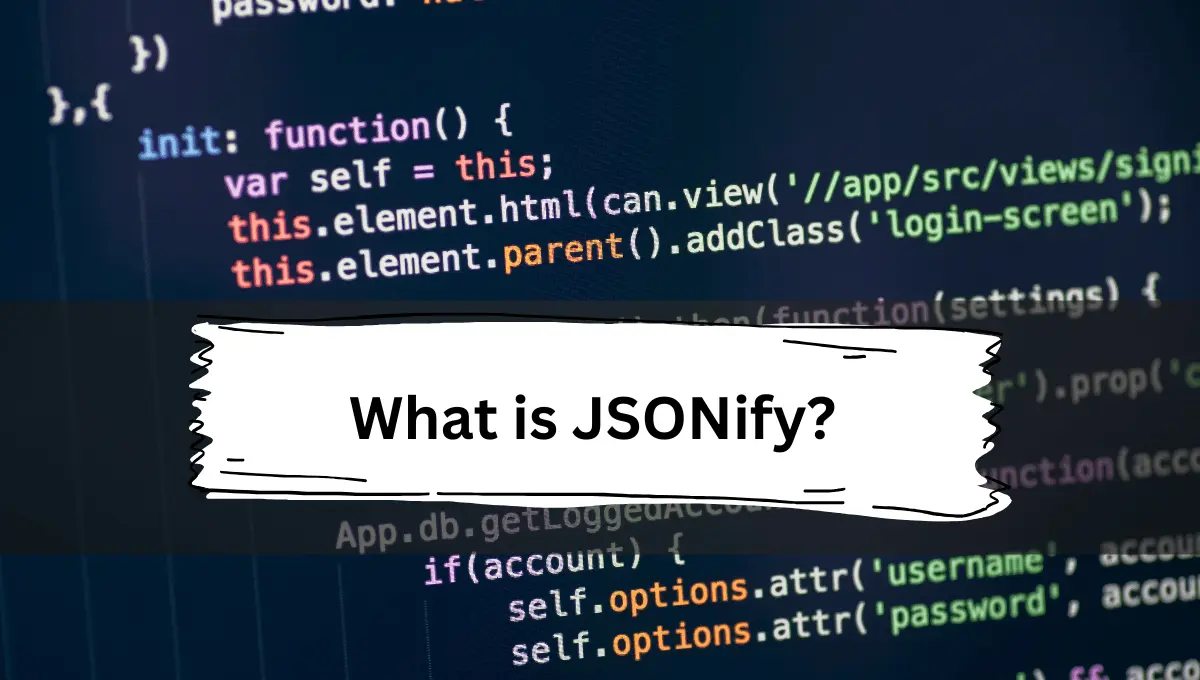 What is JSONify?